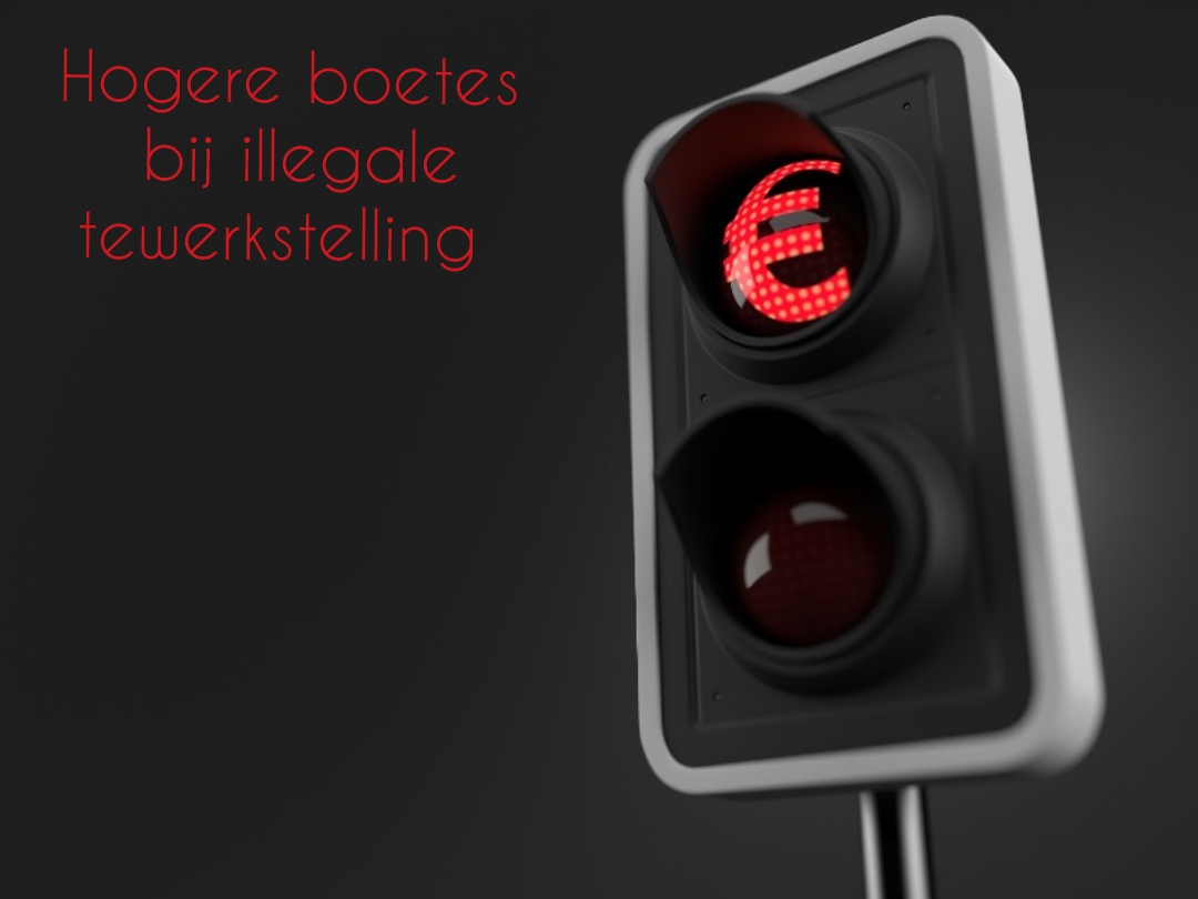 Hogere Boetes Bij Illegale Tewerkstelling