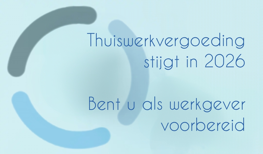Thuiswerkvergoeding Stijgt In 2026: Bent U Als Werkgever Voorbereid?