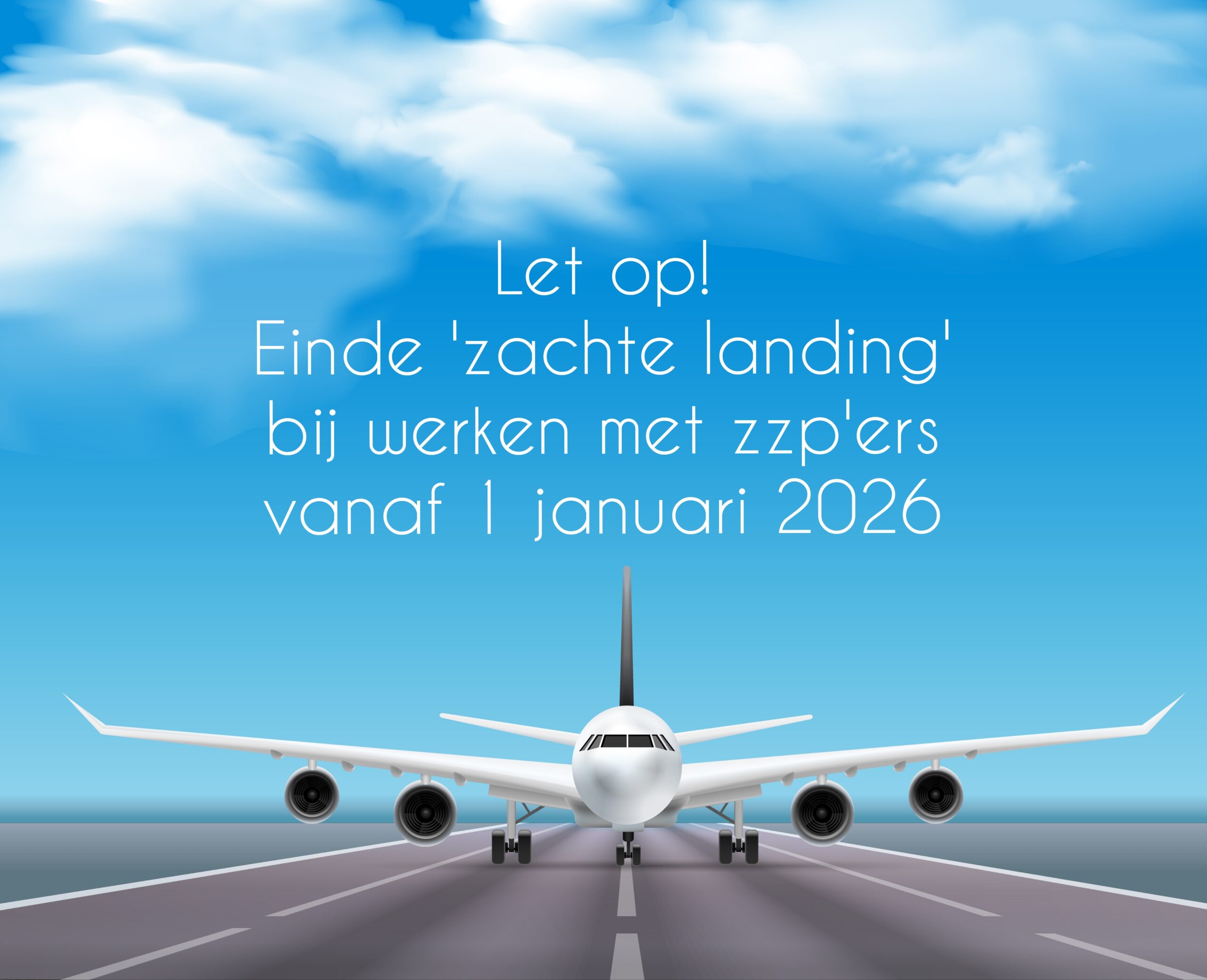 Belangrijk! Einde ‘zachte Landing’ Bij Werken Met Zzp’ers Per 1 Januari 2026